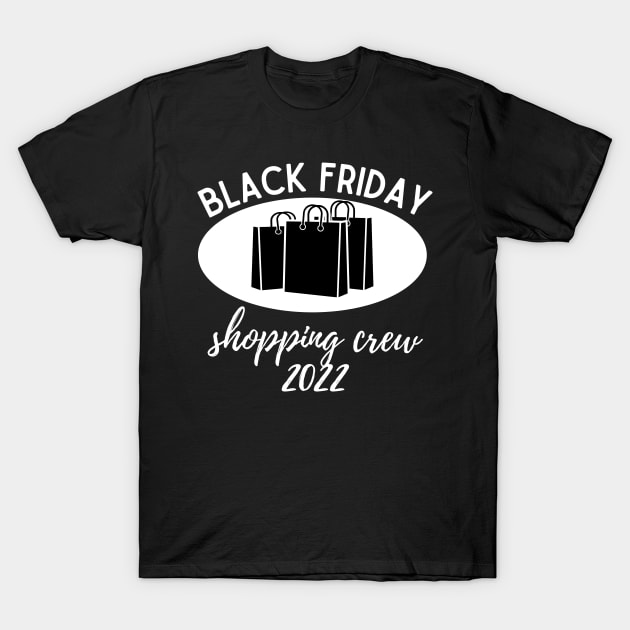 Black Friday Shopping Crew 2022 T-Shirt by edub gifts